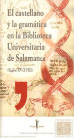 El castellano y la gramática en la Biblioteca Universitaria de Salamanca (Siglos XV-XVIII)