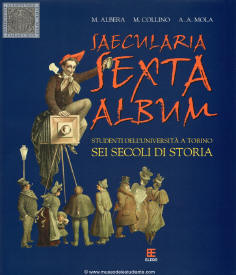 Saecularia sexta album. Studenti dell'Università a Torino. Sei secoli di storia
