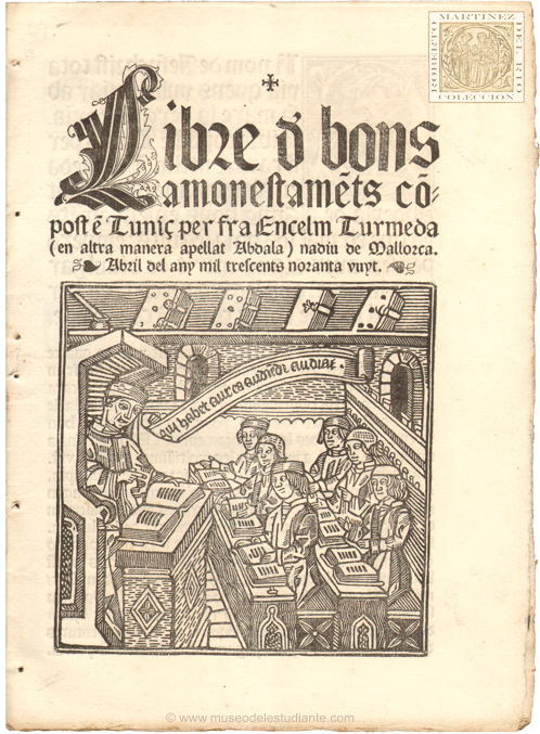 Llibre d' Bons Amonestamets compost en Tuni per fra Encelm Turmeda (en altra manera apellat Abdala) nadiu de Mallorca. Abril del any mil trescents noranta vuyt