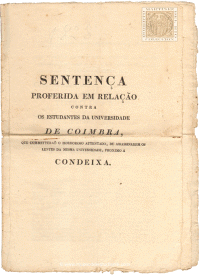 Sentencia dictaminada en relacin contra los estudiantes de la Universidad de Coimbra que cometieron el horroroso atentado, de asesinar a los doctores de la misma Universidad, cerca de Condeixa