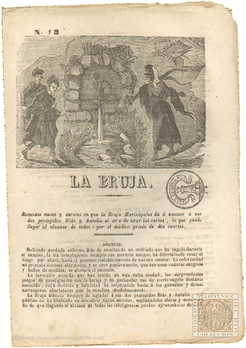 La bruja. Romance nuevo y curioso en que la Bruja Marizpalos d  conocer  sus dos protegidos Bls y Antolin el arte de tirar las cartas, lo que puede llegar al alcance de todos por el mdico precio de dos cuartos