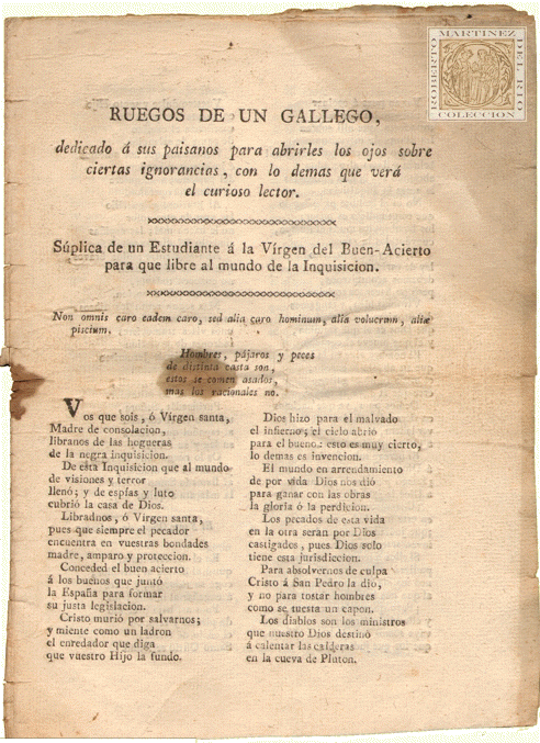 Ruegos de un gallego, dedicado a sus paisanos para abrirles los ojos sobre ciertas ignorancias, con lo dems que ver el curioso lector. Suplica de un estudiante al Virgen del Buen Acierto para que libre al mundo de la Inquisicin