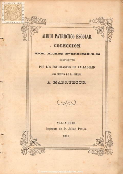 lbum patritico escolar. Coleccin de las poesas compuestas por los estudiantes de Valladolid con motivo de la Guerra de Marruecos